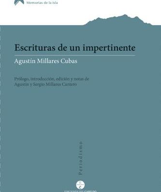 Presentación del libro: `Escrituras de un impertinente´ de Agustín Millares Cubas
