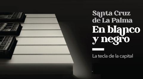 Santa Cruz de La Palma en Blanco y Negro – La tecla de la capital